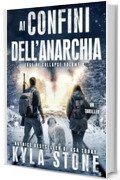 Ai confini dell&rsquo;anarchia: Un thriller (Edge of Collapse Vol. 4)