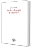 La vita e il tempo di Michael K (Einaudi tascabili. Scrittori)