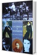 La Lingua è Testimone: Saggi, articoli, traduzioni