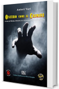 OSCURO COME IL CRIMINE &ndash; A cura di Michela Ippolito, Luca D&rsquo;Onofrio e Aurora Di Giuseppe