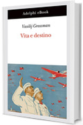 Vita e destino: Nuova edizione ampliata