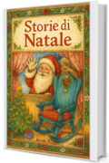 Storie di Natale: Nove racconti illustrati per i bambini