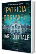 Taglio letale (Kay Scarpetta Vol. 29)