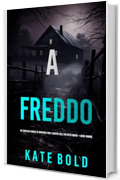 A freddo (Un thriller carico di suspense con l'agente dell'FBI Beth Drake&mdash;Libro cinque)