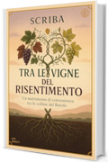 TRA LE VIGNE DEL RISENTIMENTO: Un matrimonio di convenienza tra le colline del Barolo