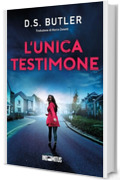 L'unica testimone (Detective Karen Hart Vol. 6)