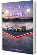 Due Cuori in Drift
