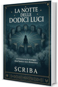 LA NOTTE DELLE DODICI LUCI: Un inverno tra le montagne dove l'antico non dimentica