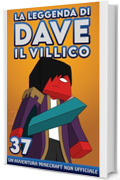 La Leggenda Di Dave Il Villico 37: Un'avventura Minecraft non ufficiale
