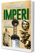 I pi&ugrave; grandi Imperi della storia