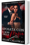Sposata Con Il Boss Della Mafia: Un Oscuro Romanzo Di Mafia (La Famiglia Criminale Vitale Vol. 1)