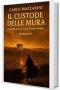 Il custode delle mura: Gli ultimi giorni di Gerusalemme assediata