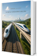 Il treno attraverso i secoli: La storia completa delle ferrovie e della loro evoluzione
