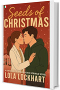 Seeds of Christmas : Un romance universitario STEM (University of Mountain Springs: Versione italiana Vol. 5)