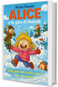 Alice e la gita sulla neve (Piccole Pesti Vol. 13)