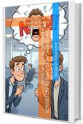 L&rsquo;Arte Epica del Dire di NO (senza perdere amici&hellip; forse): Manuale di sopravvivenza per ex dipendenti del S&Igrave;