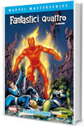 Marvel Masterseries - Fantastici Quattro di John Byrne 5: Il cerchio si chiude
