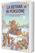 La Befana va in pensione: Storia, segreti e pasticci di una nonnina stanca (e come puoi aiutarla tu!)