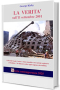 La verit&agrave; sull'11 settembre 2001: Il World Trade Center &egrave; stato demolito con cariche esplosive e l'Edificio 7 lo dimostra oltre ogni ragionevole dubbio