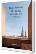 Il nuovo nell'antico: Architettura e paesaggio italiano