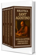 Biblioteca Sant&rsquo;Agostino &ndash; 4 Libri &ndash; Guide alla Lettura + Testi Originali delle Opere Principali:: Spiegazioni, riflessioni e analisi per comprendere e vivere questi classici spirituali.