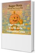 Sugar-Note e il Giorno della Cioccolata Calda: Una Storia Invernale Calda e Morbida (sugarnaut (edizione italiana) Vol. 2)