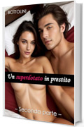 Un superdotato in prestito &ndash; Seconda parte: Racconto erotico BDSM