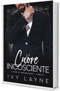 Cuore incosciente: Una storia d'amore miliardaria (I cuori di Sawyers Bend Vol. 8)