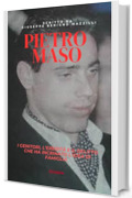 PIETRO MASO: I Genitori, L&rsquo;Eredit&agrave; e Il Delitto che ha Incrinato l&rsquo;Idea di Famiglia (Realmente Accaduto Vol. 13)
