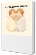 Io e te, sempre insieme (I racconti di Soleniah Vol. 10)