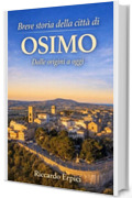 Breve storia della citt&agrave; di Osimo: Dalle origini a oggi