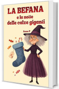 La Befana e la notte delle Calze Giganti