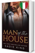 Man of the House (Italiano): Un romanzo con differenza d&rsquo;et&agrave; e un miliardario affascinante (Filthy Rich Love (Italiano) Vol. 1)