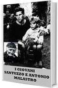 I GIOVANI SANTUZZO E ANTONIO MALASTRO (La Storia dei Malastro Vol. 3)