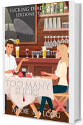 Too Many Sucks: Edizione Italiana (Sucking Dead Edizione Italiana Vol. 7)