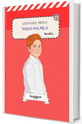 Rosso Malpelo di Giovanni Verga: Novella (Novelle di Giovanni Verga Vol. 1)