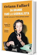 Da grande far&ograve; la giornalista: 1947-1953: i primi passi al Mattino dell'Italia Centrale