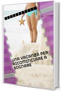 Una vacanza per ricominciare a sognare