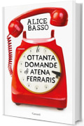 Le ottanta domande di Atena Ferraris (La serie di Atena Ferraris)