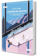 L'autore del delitto: La prima indagine del Club del Libro di Miracle Springs (The Secret, Book & Scone Society)