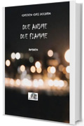 DUE ANIME DUE FIAMME: Romanzo