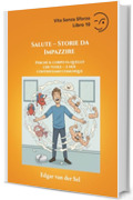 Salute &ndash; Storie da Impazzire: Perch&eacute; il corpo fa quello che vuole &mdash; e noi continuiamo comunque