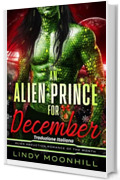 An Alien Prince for December: Un Principe Alieno per Dicembre: Traduzione italiana (L'Amore Alieno del Mese Vol. 1)