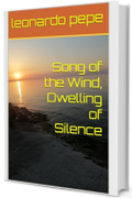 Song of the Wind, Dwelling of Silence