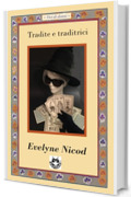TRADITE E TRADITRICI: Sette racconti sul desiderio, la colpa e il destino (Voci di donne)