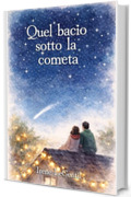Quel bacio sotto la cometa (Christmas in Love - Novelle di Natale)