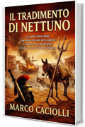 Il tradimento di Nettuno (Marco Cornelio Gallo series Vol. 4)