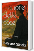 Il cuore delle cose: Anima e Cuore, Kokoro