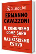 Il comunismo come sarà seguito da Nazifascismo estivo