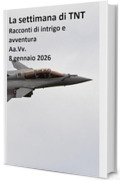 La settimana di TNT (centocinquantesimo numero): racconti di intrigo e avventura